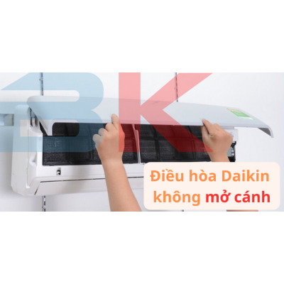 Điều hòa Daikin không mở cánh